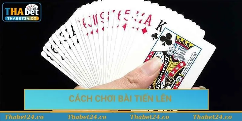 Cách thức tham gia chơi bài tiến lên tại Thabet