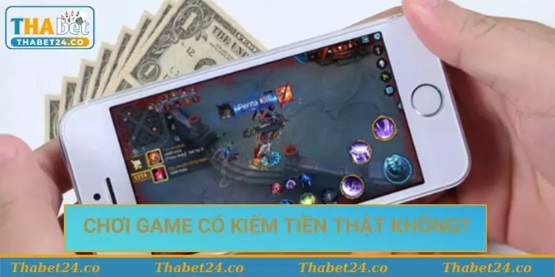 Chơi game có kiếm tiền thật không? Chơi game có kiếm tiền thật không?